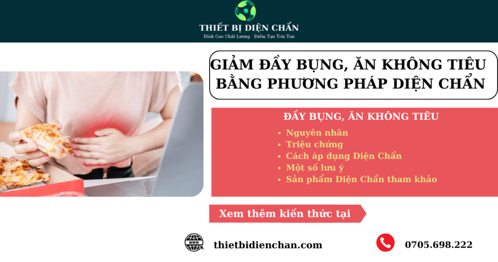 ĐẦY BỤNG, ĂN KHÔNG TIÊU