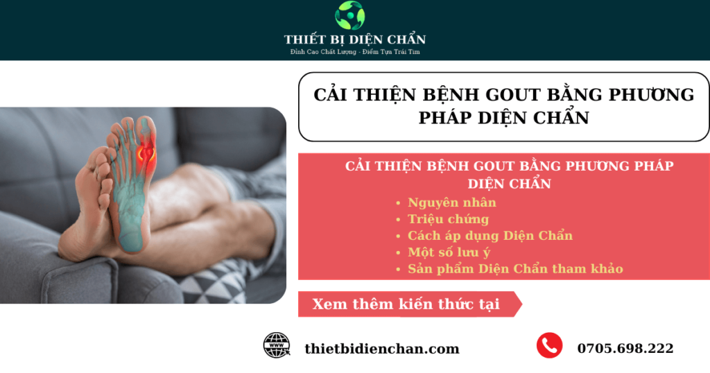 CẢI THIỆN BỆNH GOUT BẰNG PHƯƠNG PHÁP DIỆN CHẨN